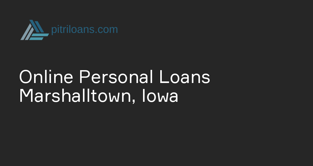 Online Personal Loans in Marshalltown, Iowa