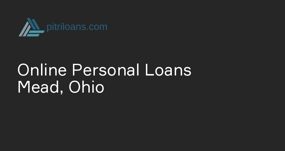 Online Personal Loans in Mead, Ohio