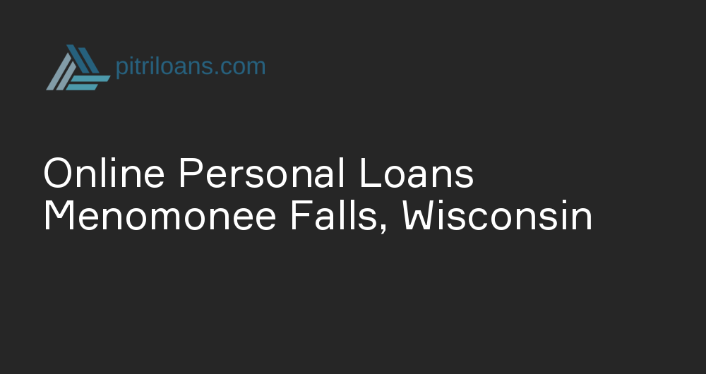 Online Personal Loans in Menomonee Falls, Wisconsin