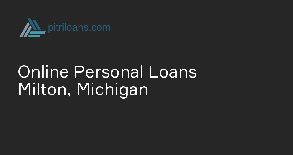 Online Personal Loans in Milton, Michigan
