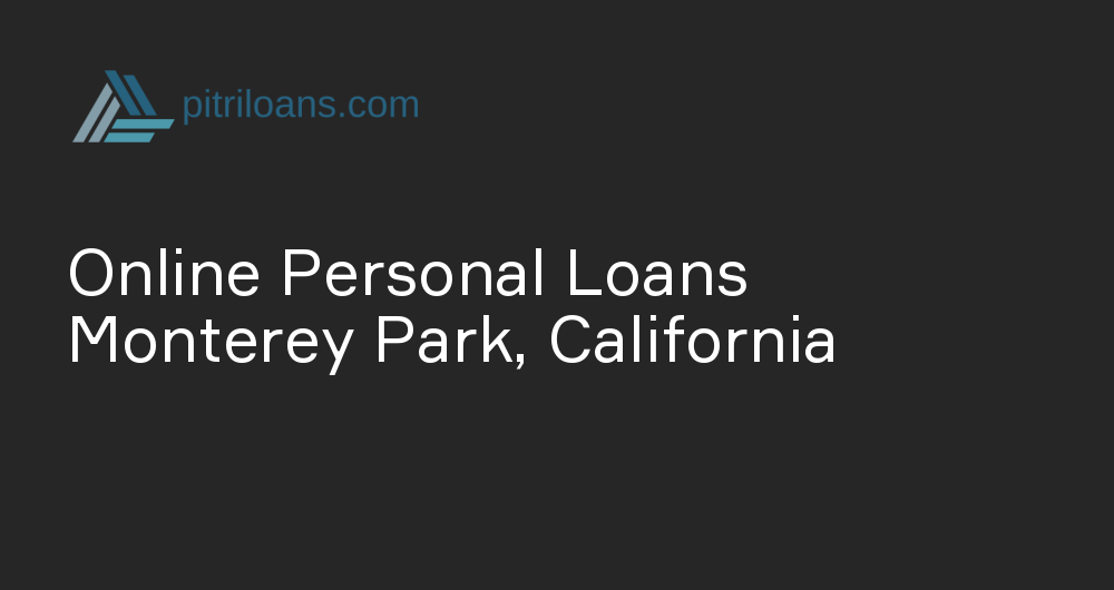 Online Personal Loans in Monterey Park, California