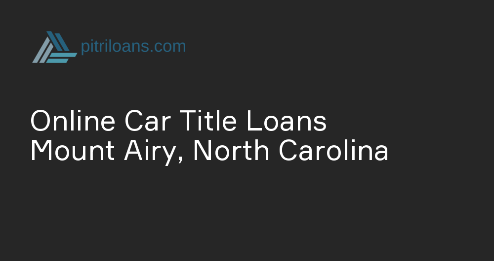 Online Car Title Loans in Mount Airy, North Carolina