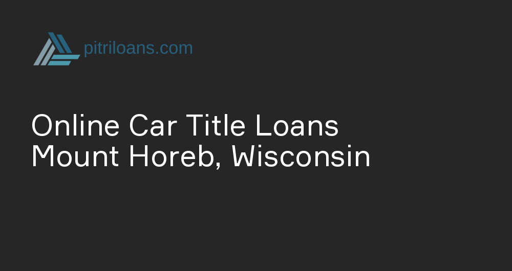 Online Car Title Loans in Mount Horeb, Wisconsin