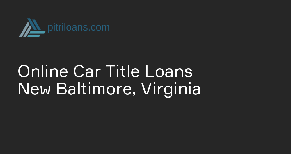 Online Car Title Loans in New Baltimore, Virginia