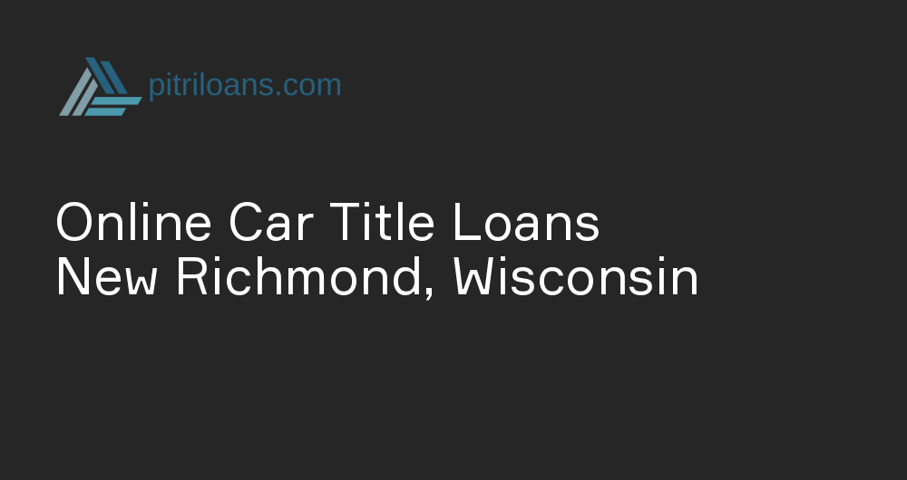 Online Car Title Loans in New Richmond, Wisconsin