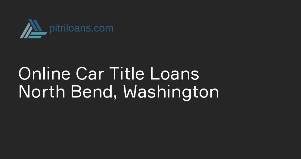 Online Car Title Loans in North Bend, Washington