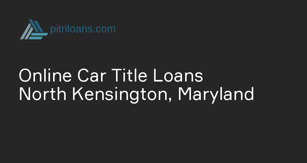 Online Car Title Loans in North Kensington, Maryland