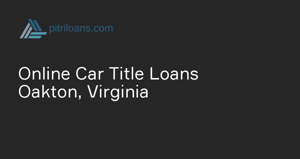 Online Car Title Loans in Oakton, Virginia