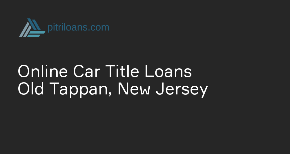 Online Car Title Loans in Old Tappan, New Jersey