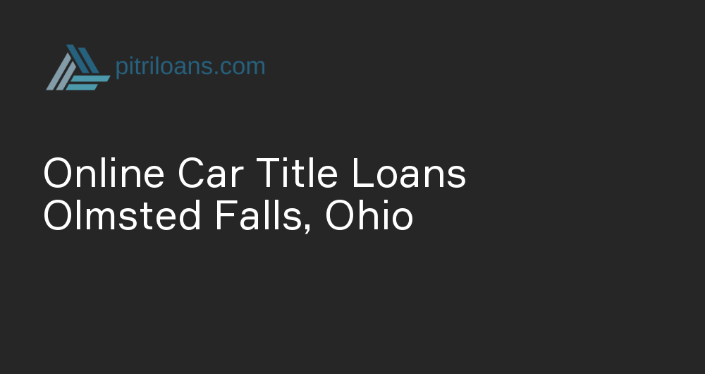 Online Car Title Loans in Olmsted Falls, Ohio