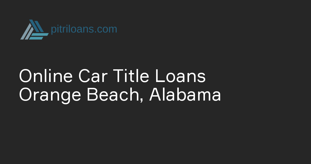 Online Car Title Loans in Orange Beach, Alabama