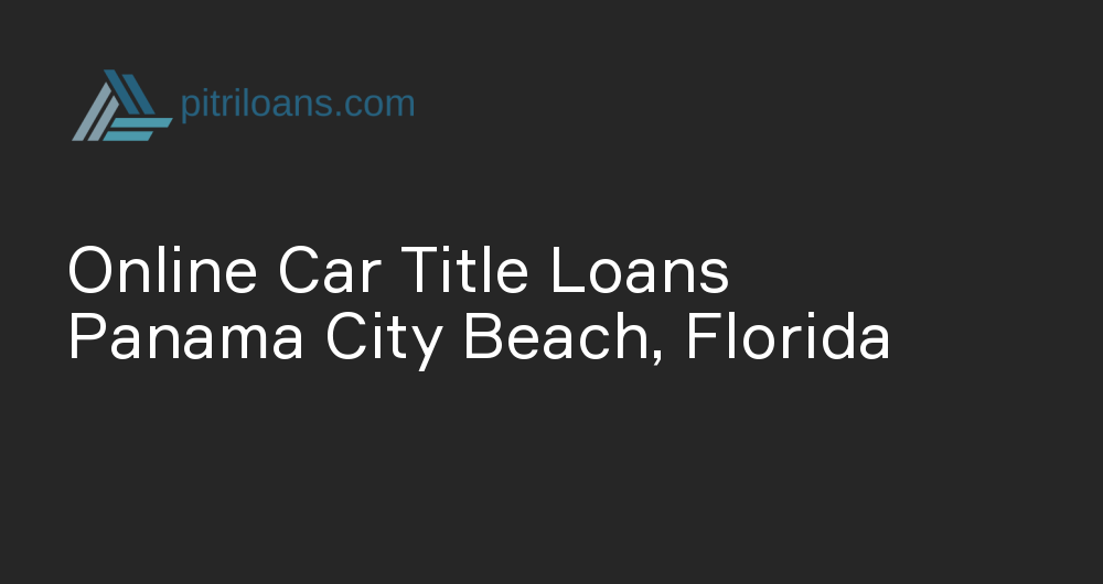 Online Car Title Loans in Panama City Beach, Florida