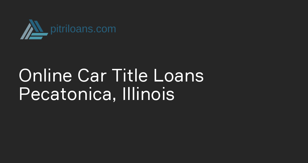 Online Car Title Loans in Pecatonica, Illinois