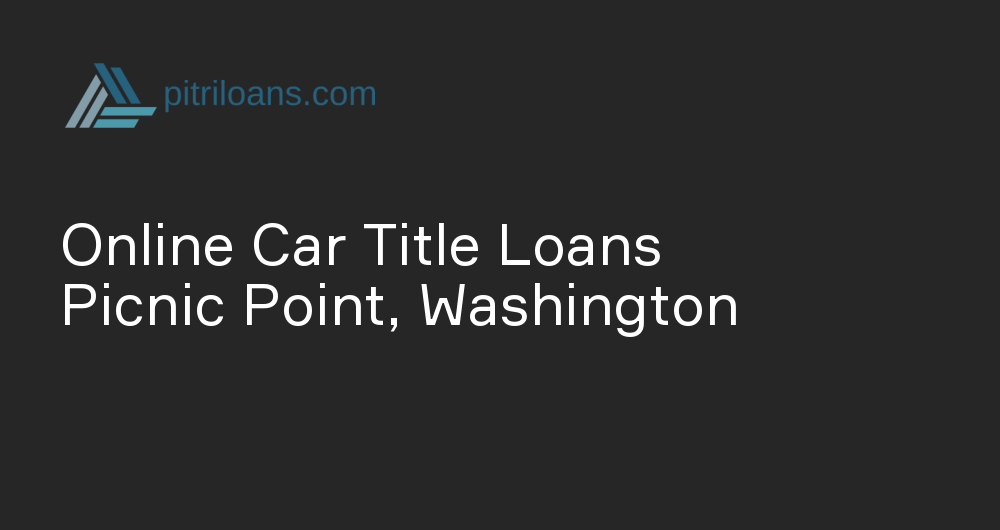 Online Car Title Loans in Picnic Point, Washington