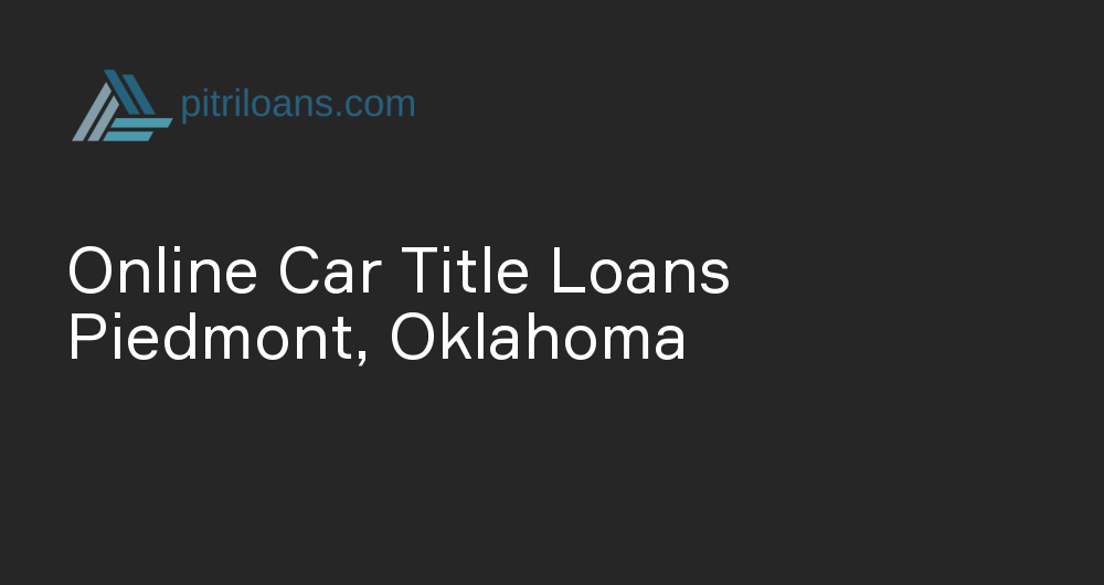 Online Car Title Loans in Piedmont, Oklahoma