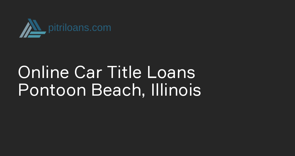 Online Car Title Loans in Pontoon Beach, Illinois