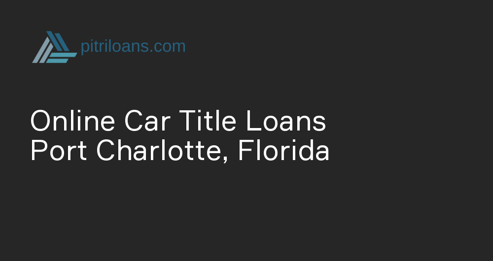 Online Car Title Loans in Port Charlotte, Florida