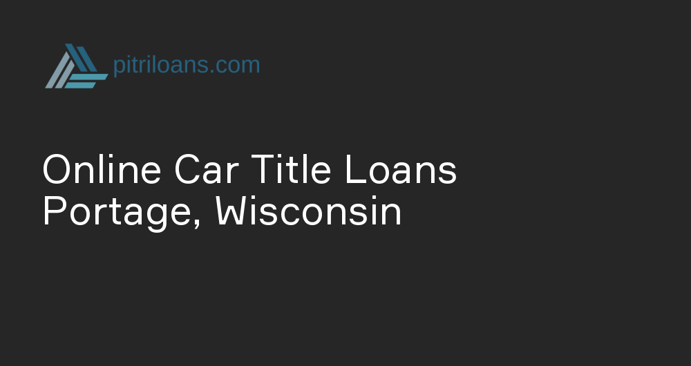 Online Car Title Loans in Portage, Wisconsin