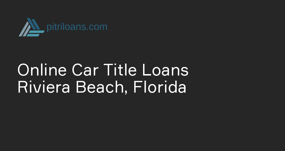 Online Car Title Loans in Riviera Beach, Florida