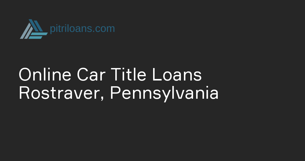 Online Car Title Loans in Rostraver, Pennsylvania