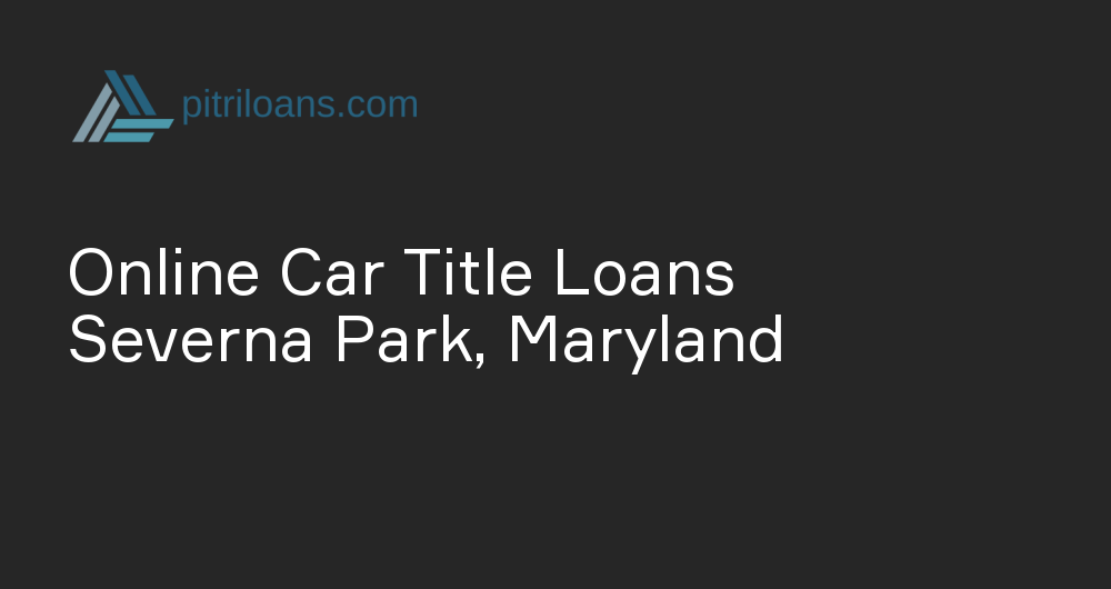 Online Car Title Loans in Severna Park, Maryland