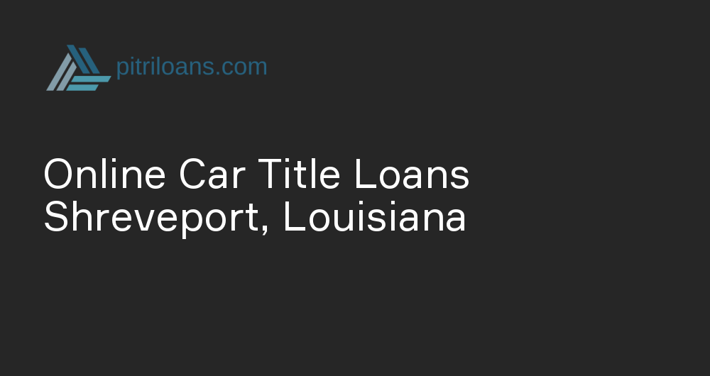 Online Car Title Loans in Shreveport, Louisiana