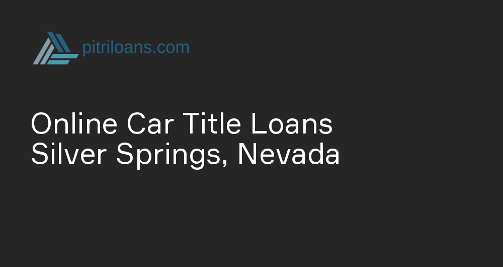 Online Car Title Loans in Silver Springs, Nevada