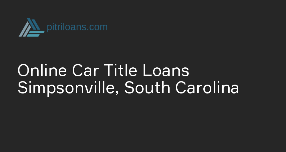 Online Car Title Loans in Simpsonville, South Carolina