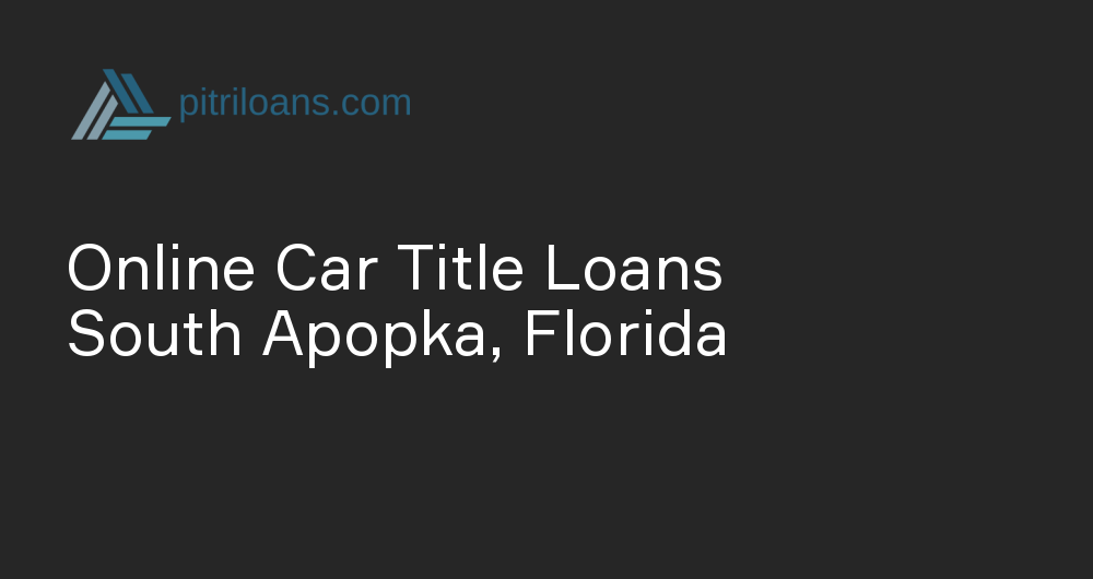 Online Car Title Loans in South Apopka, Florida