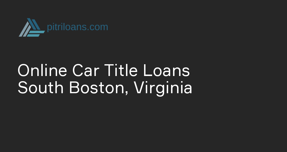 Online Car Title Loans in South Boston, Virginia