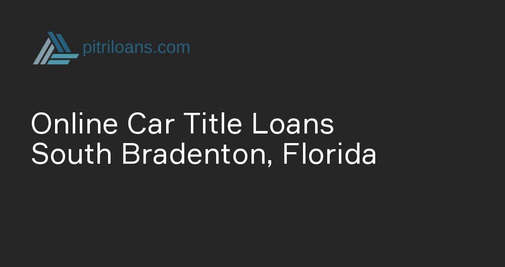 Online Car Title Loans in South Bradenton, Florida