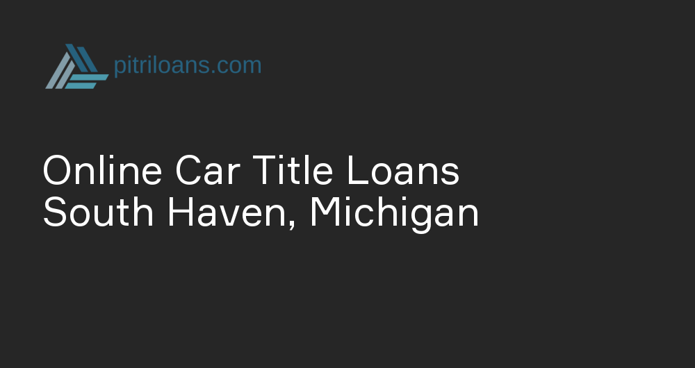 Online Car Title Loans in South Haven, Michigan