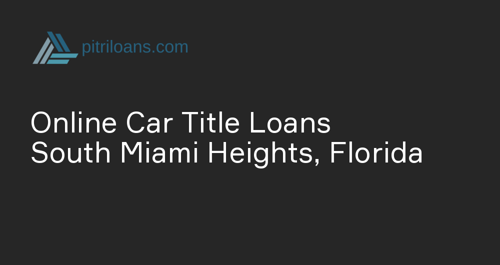 Online Car Title Loans in South Miami Heights, Florida