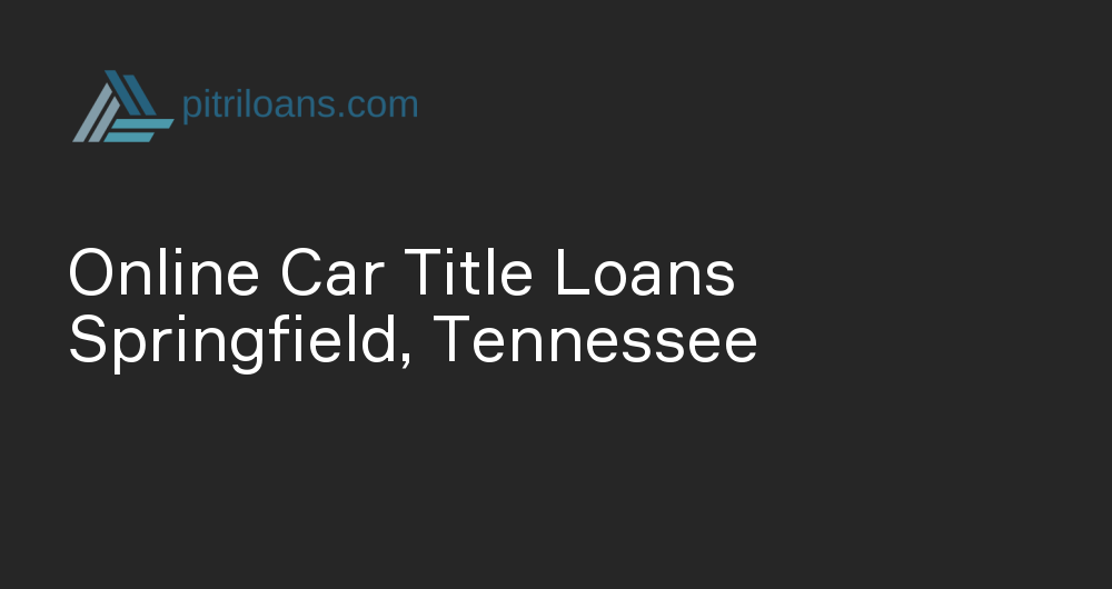 Online Car Title Loans in Springfield, Tennessee