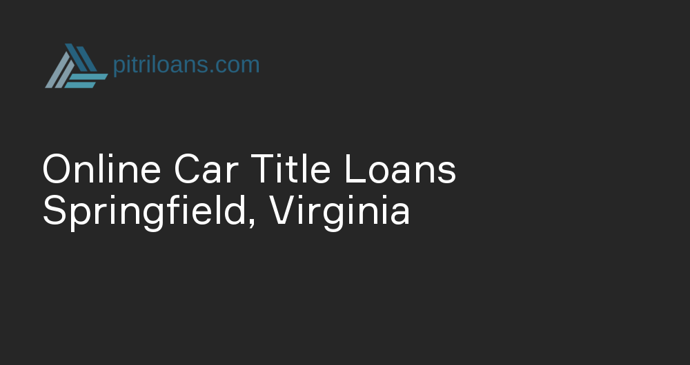 Online Car Title Loans in Springfield, Virginia