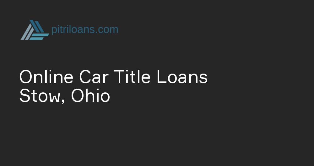 Online Car Title Loans in Stow, Ohio