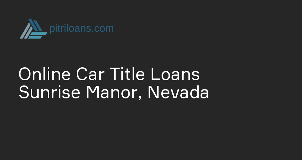 Online Car Title Loans in Sunrise Manor, Nevada