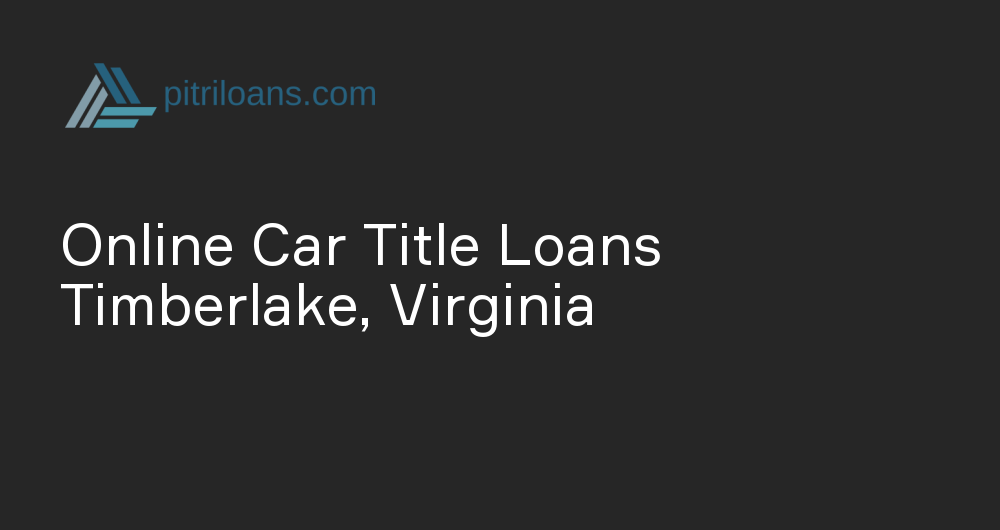 Online Car Title Loans in Timberlake, Virginia