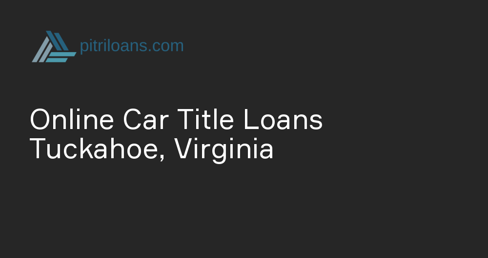 Online Car Title Loans in Tuckahoe, Virginia