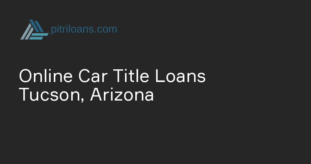 Online Car Title Loans in Tucson, Arizona
