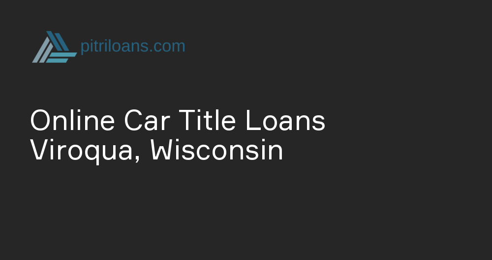 Online Car Title Loans in Viroqua, Wisconsin