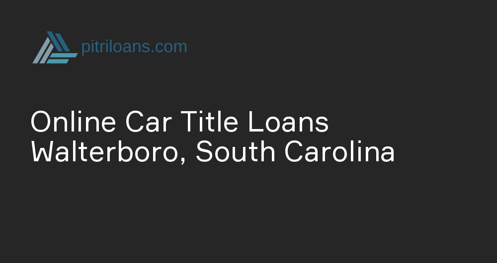 Online Car Title Loans in Walterboro, South Carolina