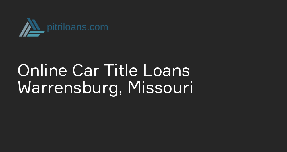 Online Car Title Loans in Warrensburg, Missouri