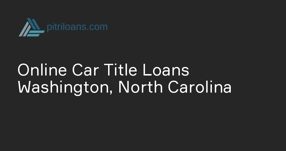 Online Car Title Loans in Washington, North Carolina