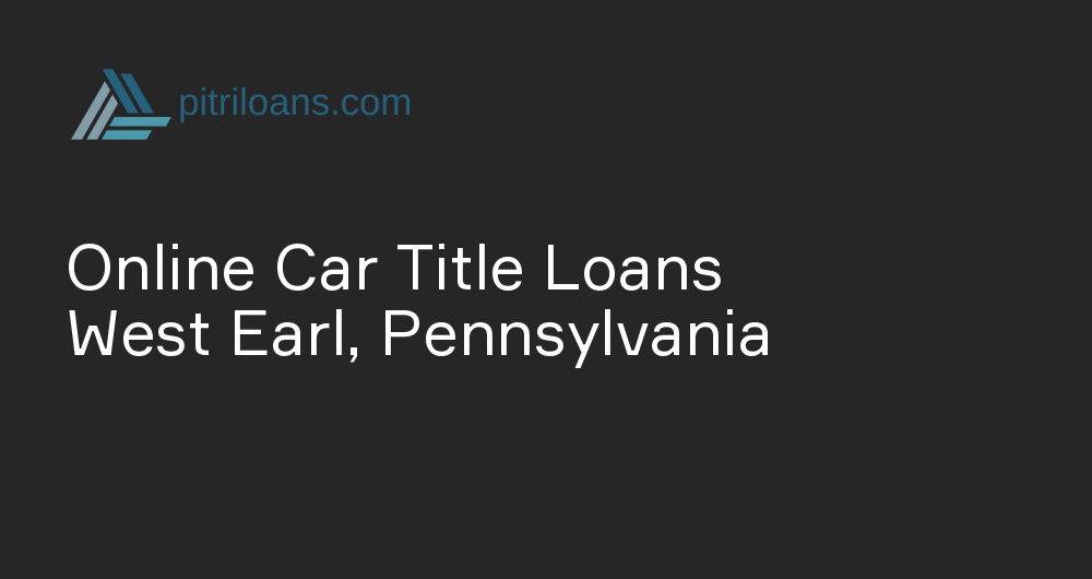 Online Car Title Loans in West Earl, Pennsylvania