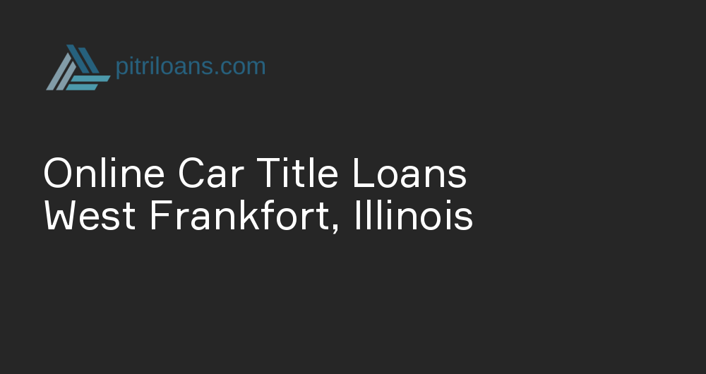 Online Car Title Loans in West Frankfort, Illinois