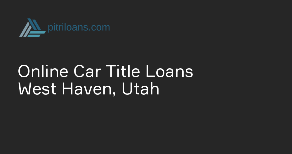 Online Car Title Loans in West Haven, Utah