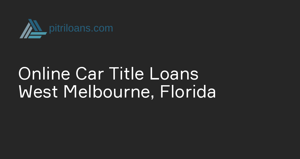 Online Car Title Loans in West Melbourne, Florida