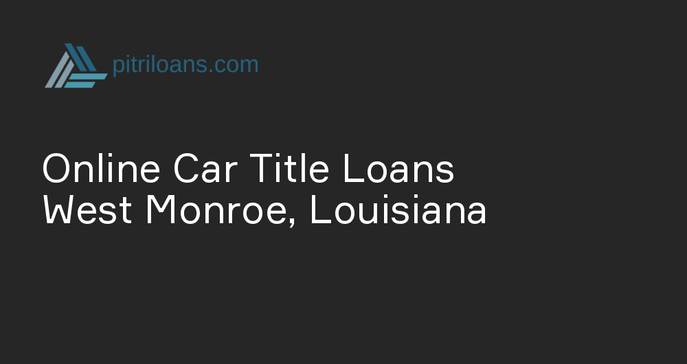 Online Car Title Loans in West Monroe, Louisiana