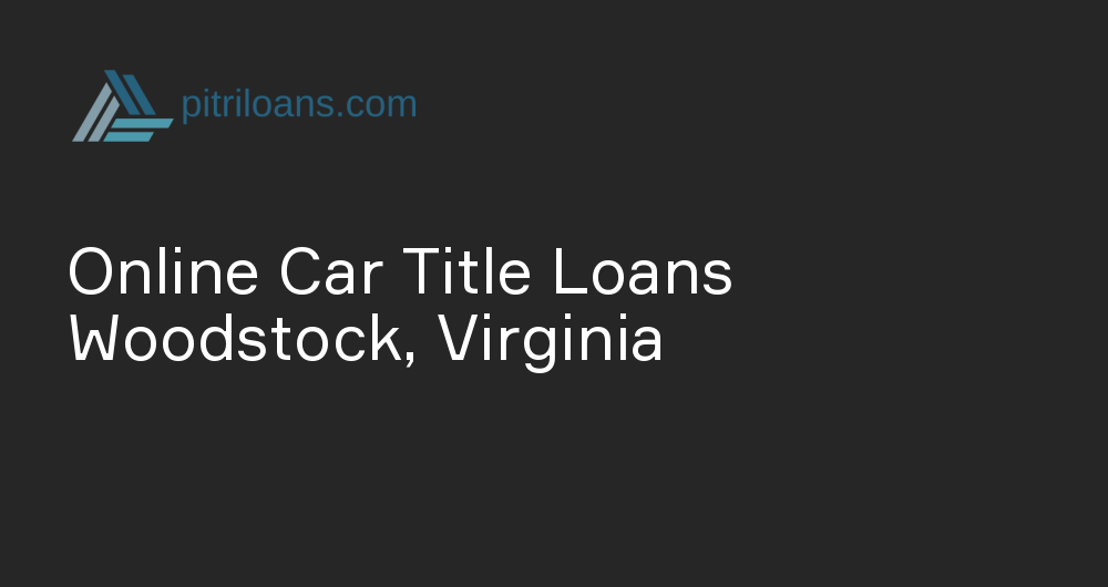 Online Car Title Loans in Woodstock, Virginia